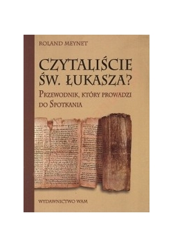 Czytaliście Św. Łukasza ?