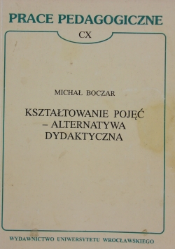 Kształtowanie pojęć-alternatywa dydaktyczna
