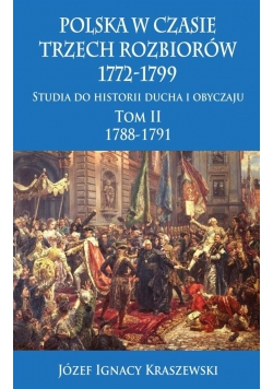 Polska w czasie trzech rozbiorów 1772-1799 T. 2