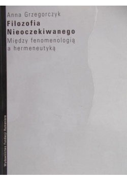 Grzegorczyk Anna - Filozofia nieoczekiwanego