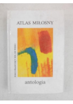 Atlas miłosny. Antologia