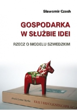 Gospodarka w służbie idei Rzecz o modelu szwedzkim