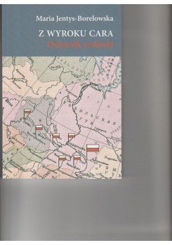 Z wyroku cara Dziennik zesłanki