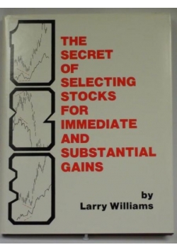 The Secret of Selecting Stocks for Immediate and Substantial Gains
