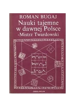 Nauki tajemne w dawnej Polsce -Mistrz Twardowski