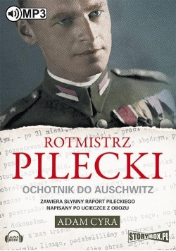 Rotmistrz Pilecki Ochotnik do Auschwitz audiobook