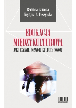 Edukacja międzykulturowa jako czynnik rozwoju kultury pokoju
