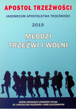 Apostoł Trzeźwości Młodzi trzeźwi i wolni