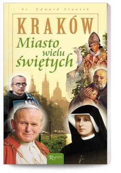 Kraków Miasto wielu świętych