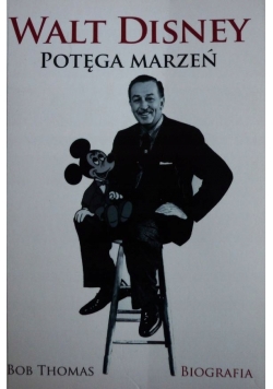 Walt Disney Potęga Marzeń