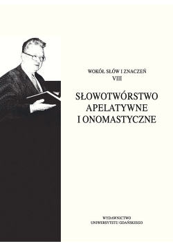 Słowotwórstwo apelatywne i onomastyczne