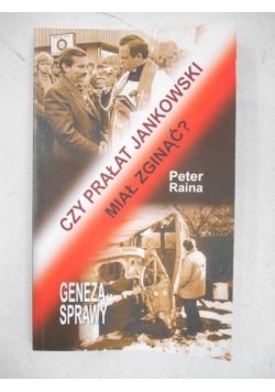 Czy prałat Jankowski miał zginąć?