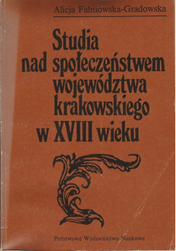 Studia nad społeczeństwem województwa krakowskiego w XVIII wieku