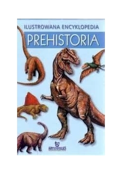 Ilsustrowana Encyklopedia Prehistoria