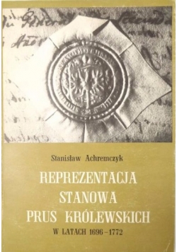 Reprezentacja Stanowa Prus królewskich w latach 1696 - 1772