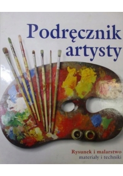 Podręcznik artysty Rysunek i malarstwo  materiały i techniki