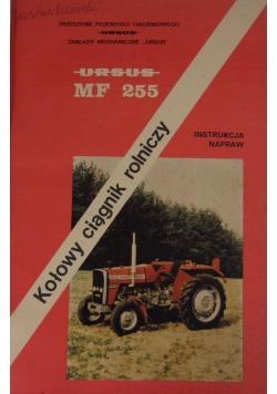 Kołowy ciągnik rolniczy Ursus Mf 255. Instrukcja napraw