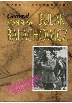 Generał Stanisław Bułak Bałachowicz