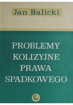 Problemy kolizyjne prawa spadkowego