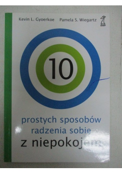 10 prostych sposobów radzenia sobie z niepokojem