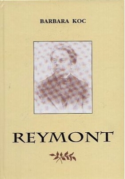 Reymont opowieść biograficzna