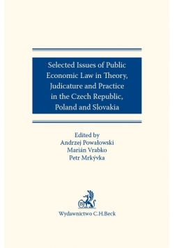 Selected issues of Public Economic Law in Theory, Judicature and Practice in Czech Republic, Poland