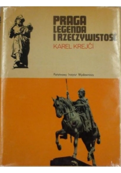Praga,  legenda i rzeczywistość