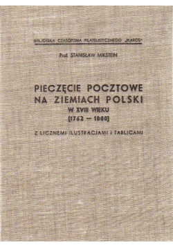 Pieczęcie pocztowe na ziemiach Polski w XVIII wieku reprint z 1936 r