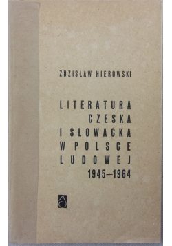 Literatura czeska i słowacka w Polsce ludowej 1945-1964