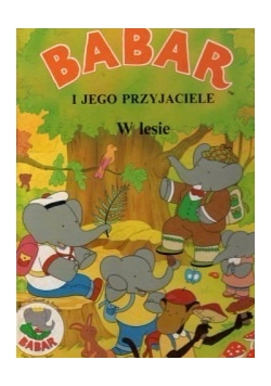 Babar i jego przyjaciele w lesie
