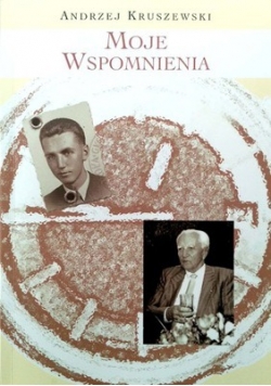 Moje wspomnienia plus autograf Kruszewskiego