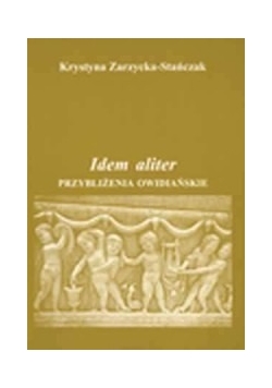Idem aliter przybliżenia owidiańskie