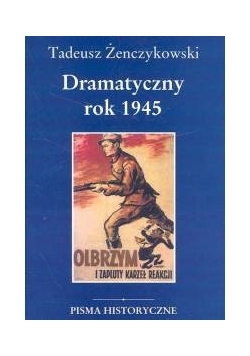 Dramatyczny rok 1945
