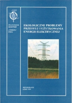Ekologiczne problemy przesyłu i użytkowania energii elektrycznej