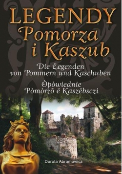 Legendy Pomorza i Kaszub wersja trójjęzyczna