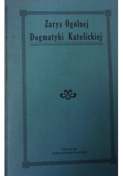 Zarys Ogólnej Dogmatyki Katolickiej,1920r.