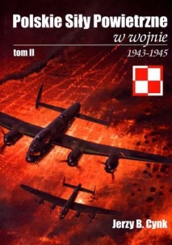 Polskie Siły Powietrzne w wojnie. Tom 2. 1943-45
