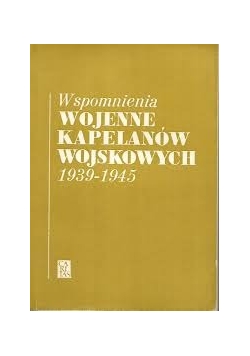 Wspomnienia wojenne kapelanów wojskowych 1939-1945