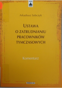 Ustawa o zatrudnianiu pracowników tymczasowych. Komentarz