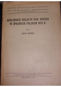 Berlinskie Rrlacje Bar. Goessa w sprawach Polskich 1674r.