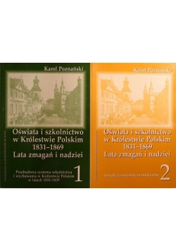 Oświata i szkolnictwo w Królestwie Polskim 1831 1869 Lata zmagań i nadziei  tom 1 i 2