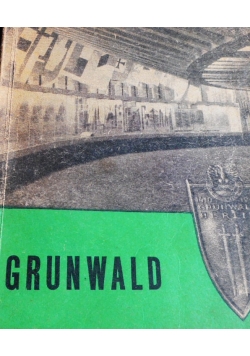 Grunwald Przewodnik po muzeum i polu Grunwaldzkim