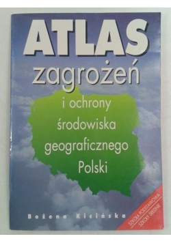 Atlas zagrożeń i ochrony środowiska geograficznego Polski