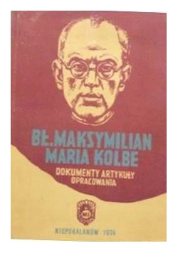 Błogosławiony Maksymilian Maria Kolbe