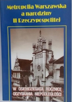 Metropolia Warszawska a narodziny II Rzeczypospolitej