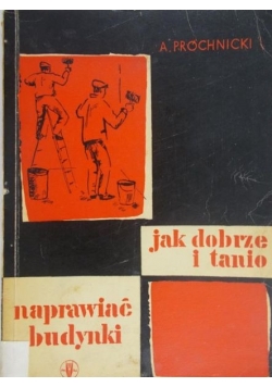 Jak dobrze i tanio naprawić budynki