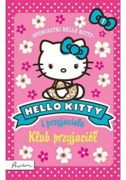 Hello Kitty i przyjaciele. Klub przyjaciół