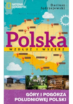 Polska wzdłuż i wszerz Góry i Podgórza południowej Polski