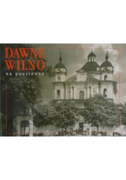 Dawne Wilno na pocztówkach