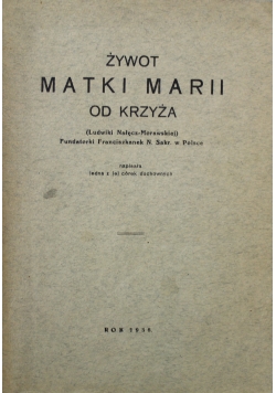Żywot Matki Marii od krzyża 1938 r.